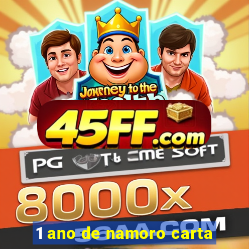 1 ano de namoro carta
